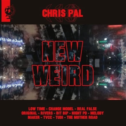 Chris Pal - New Weird (LP)
