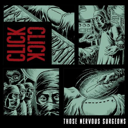 Those Nervous Surgeons - Click Click