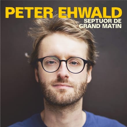 Peter Ehwald - Septuor De Grand Matin (CD)