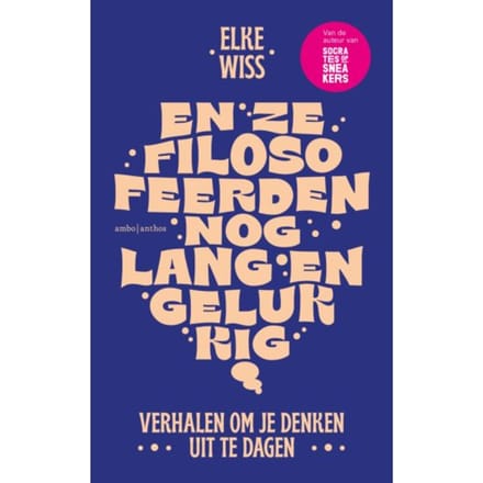 En Ze Filosofeerden Nog Lang En Gelukkig - Elke Wiss