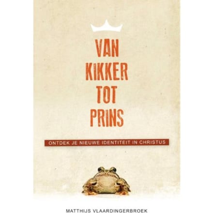 Van Kikker Tot Prins - Matthijs Vlaardingerbroek