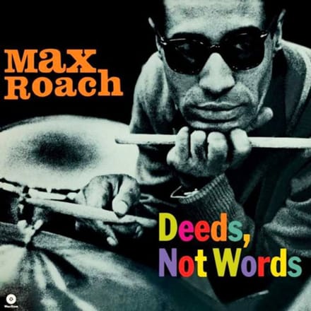 Deeds, Not Words - Max Roach