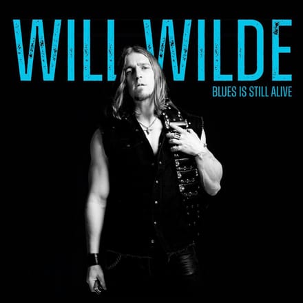 Blues Is Still Alive - Will Wilde