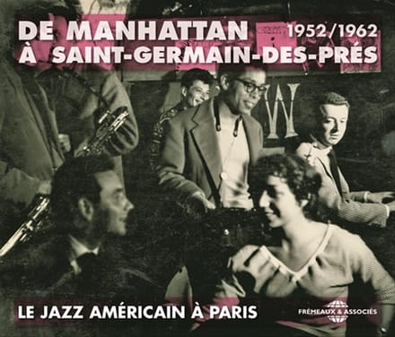 Various Artists - De Manhattan À Saint-Germain-Des-Prés - Le Jazz Américain À Paris - 1952/1962 (3 CD)