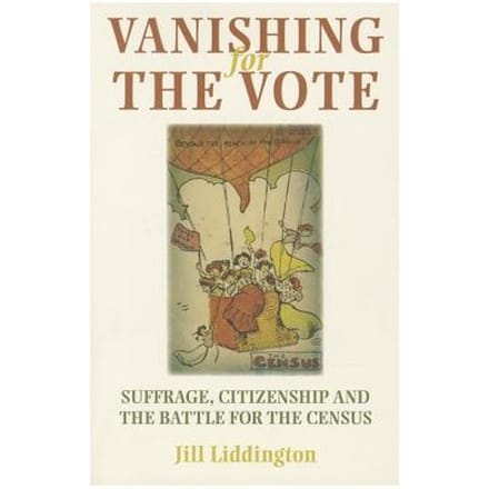 Vanishing For The Vote - Jill Liddington
