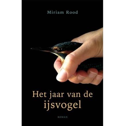 Het Jaar Van De Ijsvogel - Miriam Rood