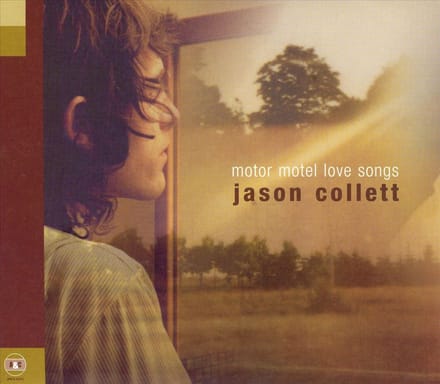 Motor Motel Love Songs - Jason Collett