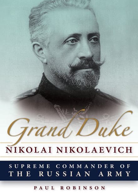 Grand Duke Nikolai Nikolaevich - Paul Robinson