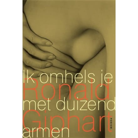 Ik Omhels Je Met Duizend Armen - Ronald Giphart