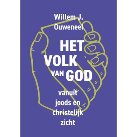 Het Volk Van God - Joods Christelijke Trilogie - Willem J. Ouweneel