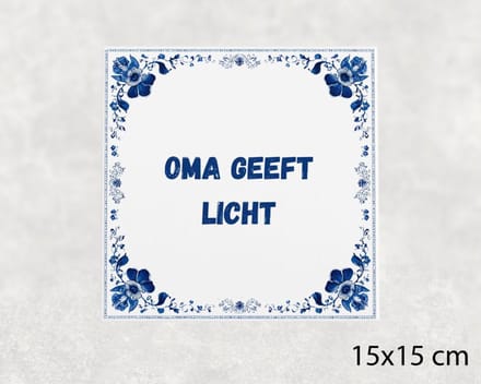 Spreuk tegel 15x15 cm Oma geeft licht