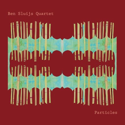 Ben Sluijs Quartet - Particles (CD)