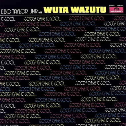 Gotta Take It Cool - Ebo Taylor -jr-