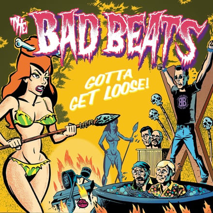 Bad Beats - Gotta Get Loose! (LP)
