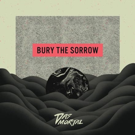 Das Mörtal - Bury The Sorrow (CD)