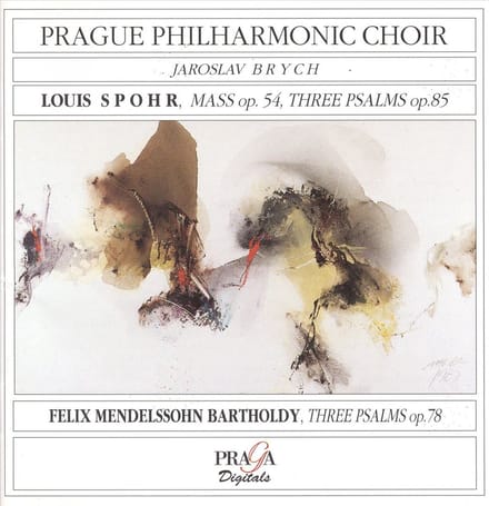 Prague Philharmonic Choir, Jaroslav Brych - Spohr: Mass op.54 & Three Psalms op.85 | Mendelssohn: Three Psalms (CD)