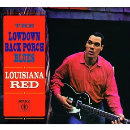 Lowdown Back Porch Blues - Louisiana Red