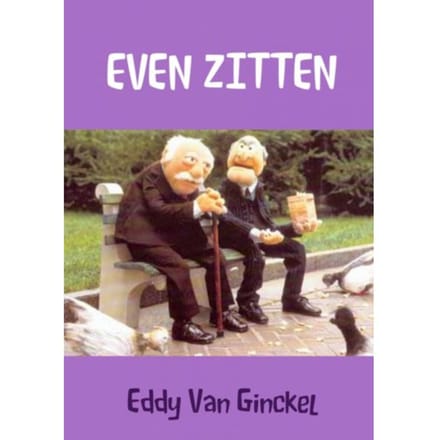 Even Zitten - Eddy van Ginckel