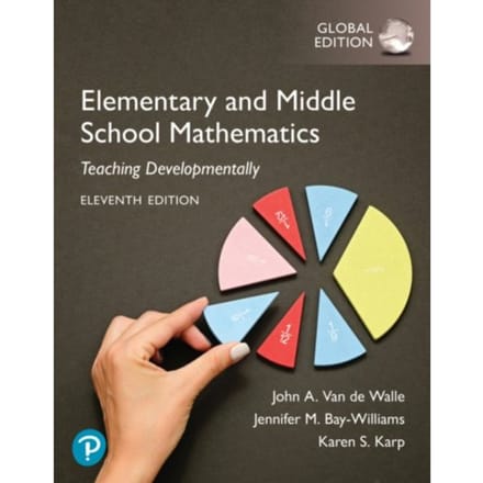Elementary And Middle School Mathematics: Teaching Developmentally, Global Edition - John Walle