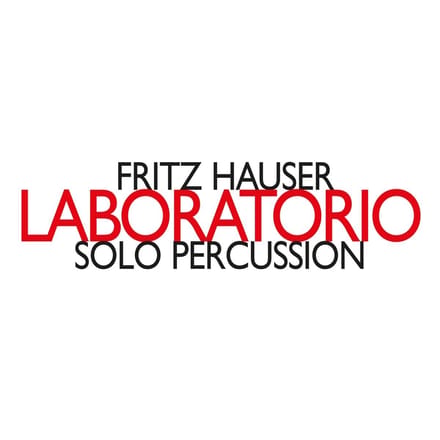 Fritz Hauser - Laboratorio: Solo Percussion (CD)