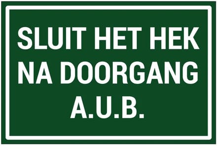 Sluit het hek na doorgang aub bord | gecoat dibond materiaal | 30 x 20 cm