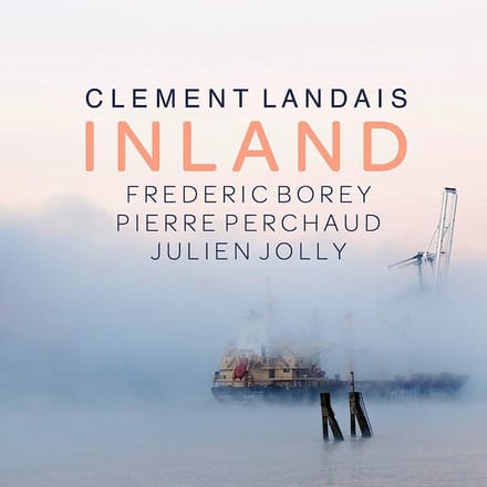 Clément Landais, Pierre Perchaud, Frédéric Borey, Julien Jolly - Inland (CD)