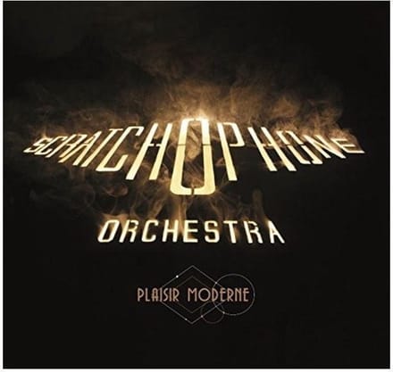 Scratchophone Orchestra - Plaisir Moderne (CD)