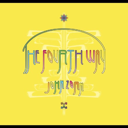 The Fourth Way - John Zorn