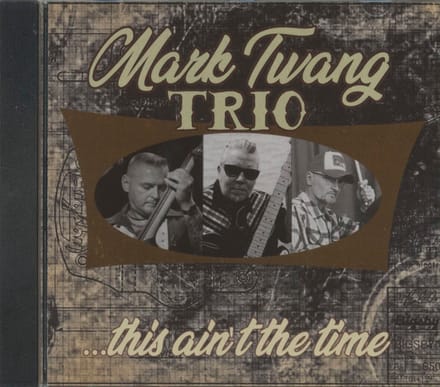 Mark Twang Trio - ...This Ain't The Time