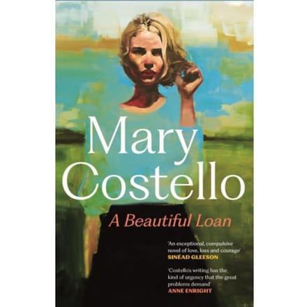 A Beautiful Loan - Mary Costello