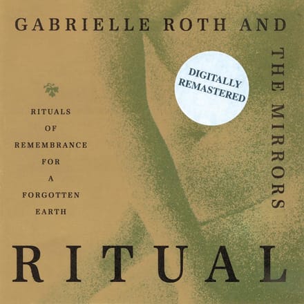 Gabrielle Roth & The Mirrors - Ritual (CD)