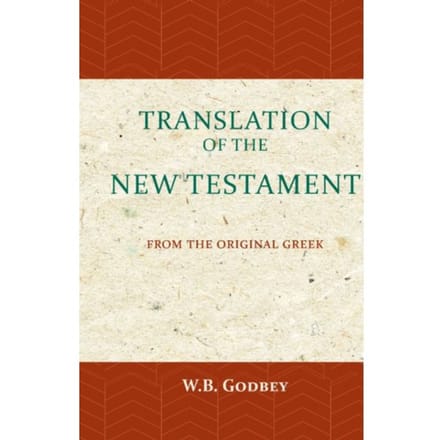 The Translation Of The New Testament - W.B. Godbey