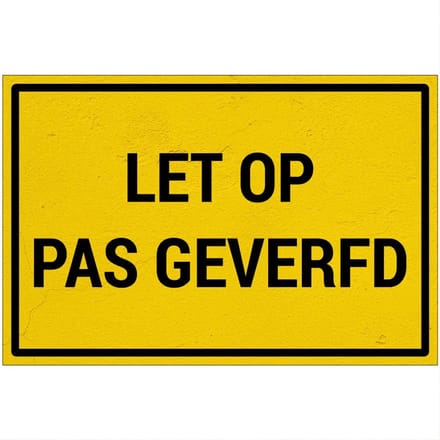 Let op pas geverfd bord | Sign Again materiaal | 30 x 20 cm