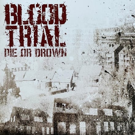 Bloodtrial - Die Or Drown (CD)