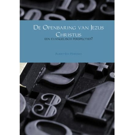 De Openbaring Van Jezus Christus - Albert-Jan Harkema