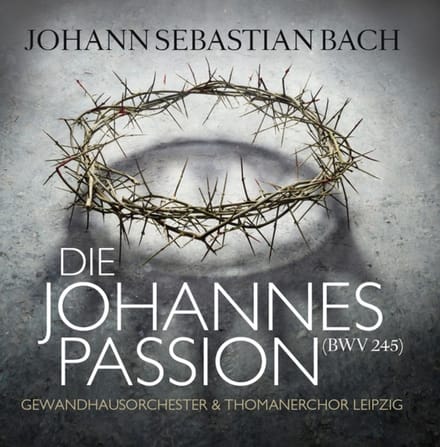 Gewandhausorchester & Thomanerchor Leipzig - J.S. Bach: Die Johannespassion