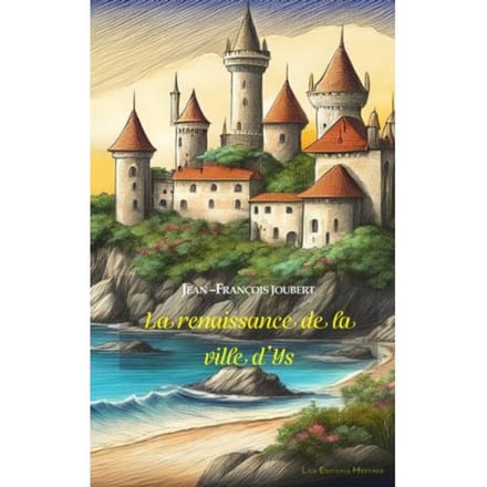 La Renaissance De La Ville D'Ys - Jean-François JOUBERT