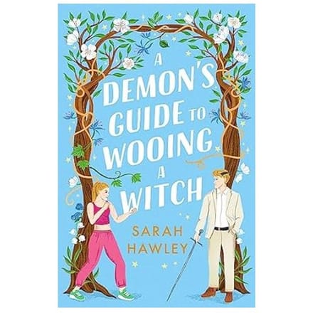 A Demon's Guide To Wooing A Witch - Sarah Hawley