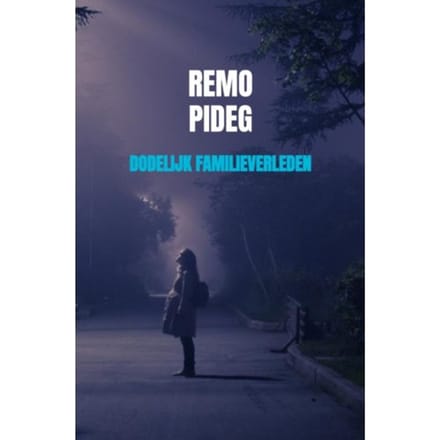 Dodelijk Familieverleden - Remo Pideg