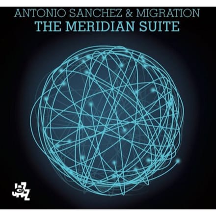 Meridian Suite - Antonio Sanchez
