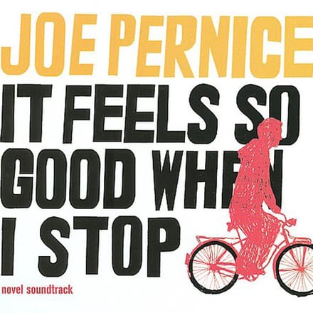 Joe Pernice - It Feels So Good When I Stop - Novel Soundtrack (CD)