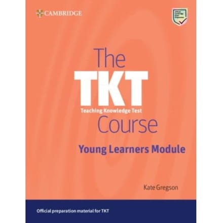 The Tkt Course Young Learners Module - Tkt Course - Kate Gregson