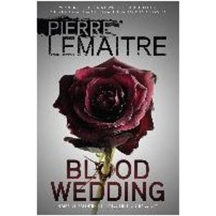 Blood Wedding - Pierre Lemaitre