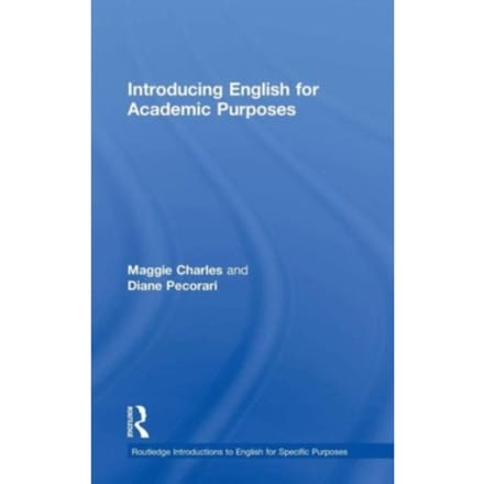 Introducing English For Academic Purposes - Routledge Introductions To English For Specific - Charles, Maggie (University of O