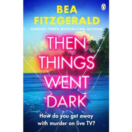 Then Things Went Dark - Bea Fitzgerald