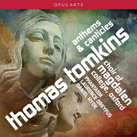 Magdalen College Choir Oxford, Phantasm, Laurence Dreyfus, Daniel Hyde - Tomkins: Anthems & Canticles (CD)