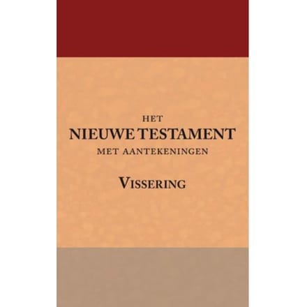 Het Nieuwe Testament Met Aantekeningen Vissering