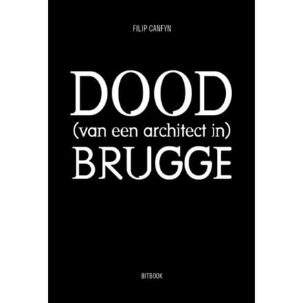 Dood (Van Een Architect In) Brugge - Filip Canfyn