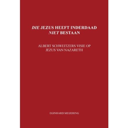 Die Jezus Heeft Inderdaad Niet Bestaan - E.P. Meijering