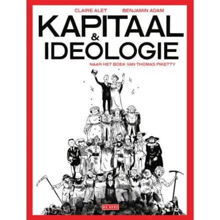 Kapitaal & Ideologie. Naar Het Boek Van Thomas Piketty - Claire Alet